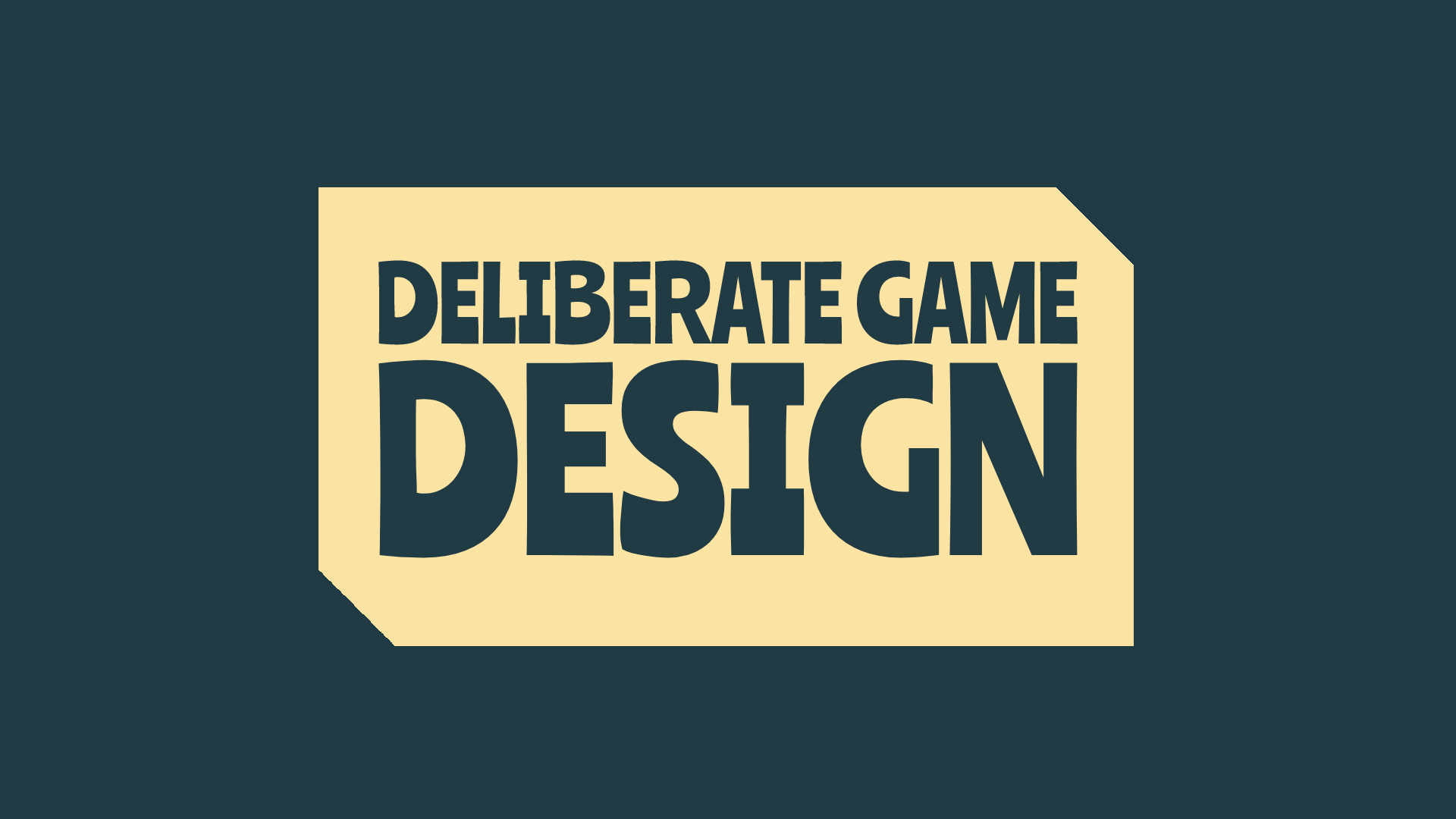 Deliberate Game Design